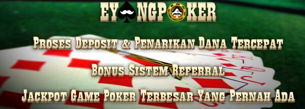 Eyangpoker.com – Situs Poker Online – Eyang Poker