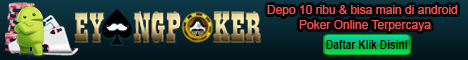 Situs Poker Online Terpercaya - Judi Poker Uang Asli Indonesia - Eyangpoker.com